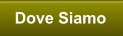 Dove Siamo